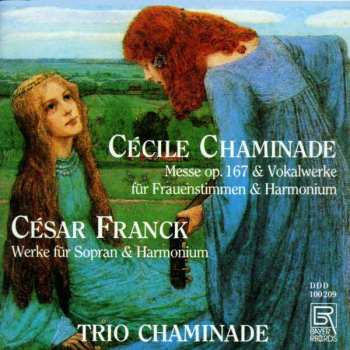 CD Cecile Chaminade: Messe F.2 Stimmen & Harmonium Op.167
