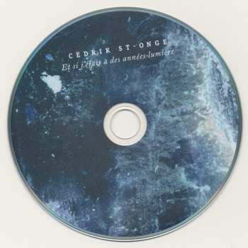 CD Cédrik St-Onge: Et Si J'étais À Des Années-Lumière