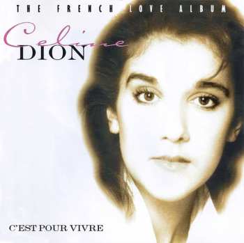 Album Céline Dion: C'est Pour Vivre -The French Love Album