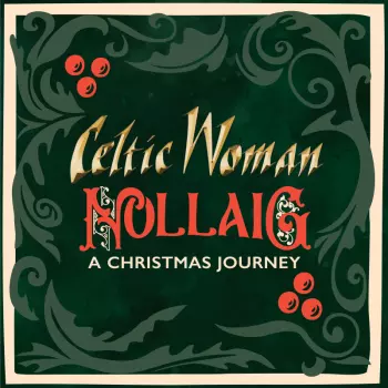 Celtic Woman: Nollaig A Christmas Journey