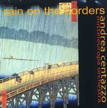 CD Centazzo,andrea / New Mitteleuropa Orch: Rain On The Borders