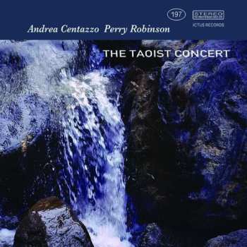 Album Centazzo,andrea / Robinson,perry: Taoist Concert