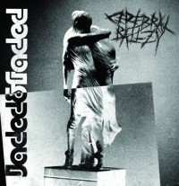 LP Cerebral Ballzy: Jaded & Faded