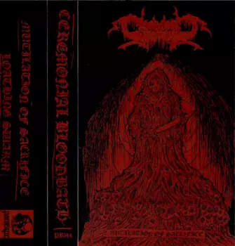 Ceremonial Bloodbath: Mutilation Of Sacrifice