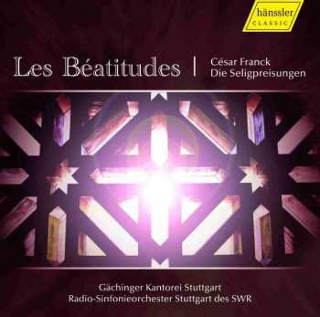 2CD César Franck: Les Béatitudes = Die Seligpreisungen = The Beatitudes