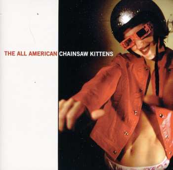 Album Chainsaw Kittens: The All American