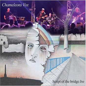 CD ChameleonsVox: Script Of The Bridge Live