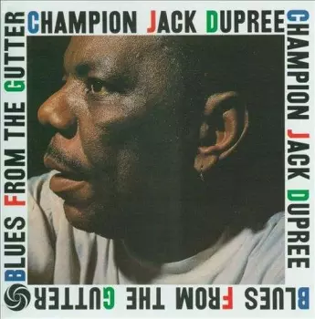 Champion Jack Dupree: Blues From The Gutter