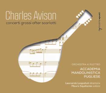 CD Charles Avison: Concerti Grossi After Scarlatti