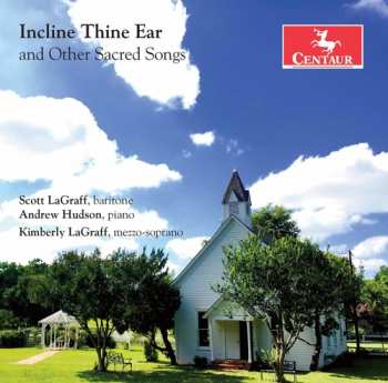 Album Charles / Clarke / Dungan / Lagraff / Hudson: Incline Thine Ear & Other Sacred Songs