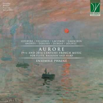 Album Claude Debussy:  Aurore (19th And 20th Century French Music For Flute, Bassoon And Harp)