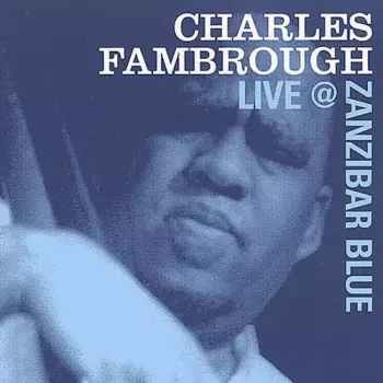 Charles Fambrough: Live @ Zanzibar Blue