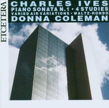 CD Charles Ives: Piano Sonata N. 1 / 4 Studies / Varied Air Variations / Waltz-Rondo