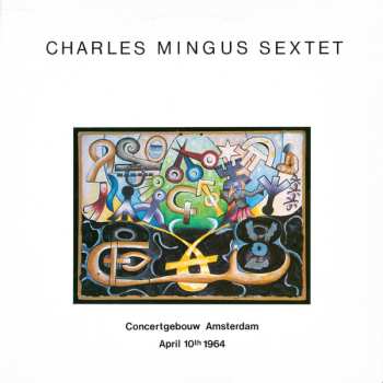 Album Charles Mingus Sextet: Concertgebouw Amsterdam