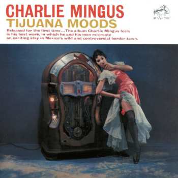CD Charles Mingus: Tijuana Moods