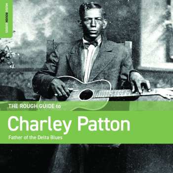 Album Charley Patton: Rough Guide To Charley Patton Father Of The Delta