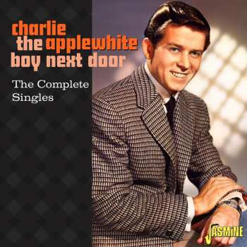 Album Charlie Applewhite: The Boy Next Door - The Complete Singles