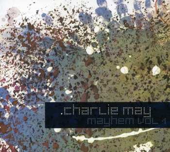 Album Charlie May: Mayhem Vol 1