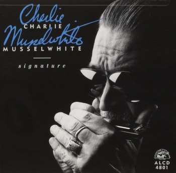 CD Charlie Musselwhite: Signature