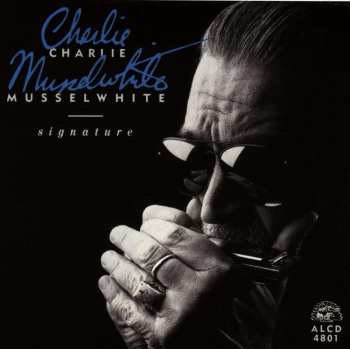 CD Charlie Musselwhite: Signature