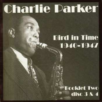 4CD/Box Set Charlie Parker: Bird In Time 1940-1947