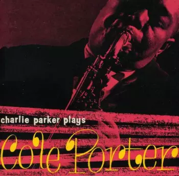 Charlie Parker Plays Cole Porter
