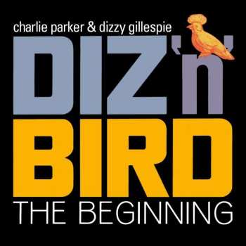 2CD Dizzy Gillespie: Diz 'n' Bird, The Beginning