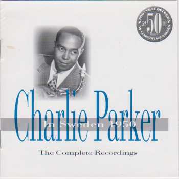 CD Charlie Parker: In Sweden 1950 - The Complete Recordings