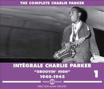 3CD Charlie Parker: Intégrale Charlie Parker Vol. 1 "Groovin' High" 1940 - 1945