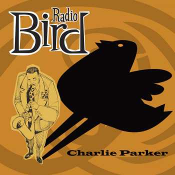CD Charlie Parker: Radio Bird