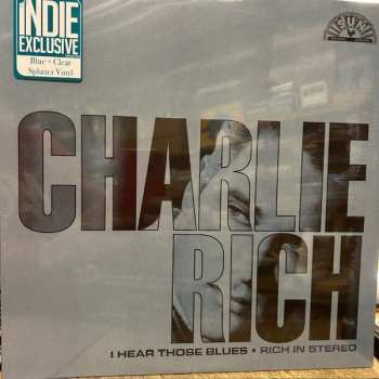 LP Charlie Rich: I Hear Those Blues - Rich In Stereo CLR