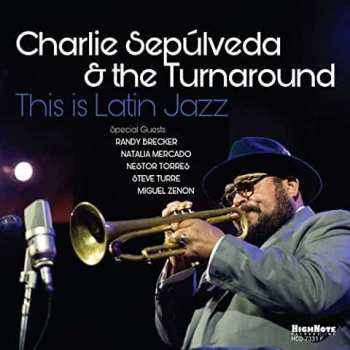 Album Charlie Sepulveda And The Turnaround: This Is Latin Jazz