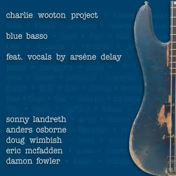 Charlie Wooton Project: Blue Basso