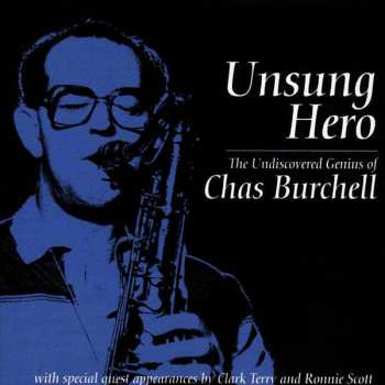 CD Chas Burchell: Unsung Hero − The Undiscovered Genius Of Chas Burchell