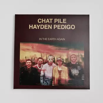 Chat Pile / Pedigo,hayden: In The Earth Again