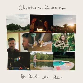 Chatham Rabbits: Be Real With Me