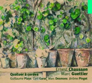 Chausson / Guettier: Quator A Cordes