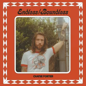 Chayse Porter: Endless / Boundless