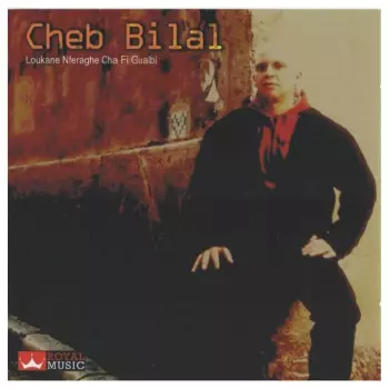Cheb Bilal: Loukane Nferaghe Cha Fi..