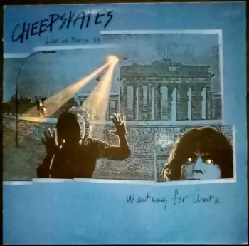 The Cheepskates: Waiting For Ünta (Live In Berlin '88)
