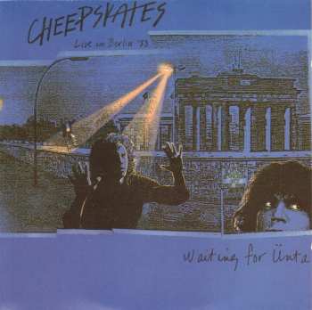 CD The Cheepskates: Waiting For Ünta (Live In Berlin '88)