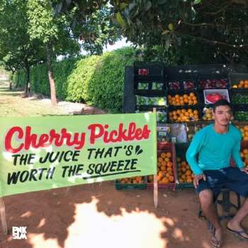 LP Cherry Pickles: The Juice That’s Worth The Squeeze