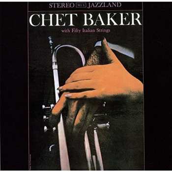 CD Chet Baker: Chet Baker With Fifty Italian Strings