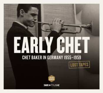 CD Chet Baker: Early Chet (Chet Baker In Germany 1955-1959)