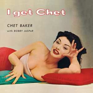 LP The Chet Baker Quintet: I get Chet… LTD | CLR
