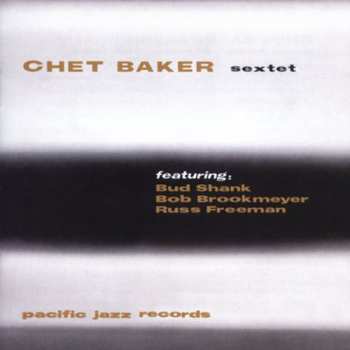 Album Chet Baker Sextet: Chet Baker Sextet