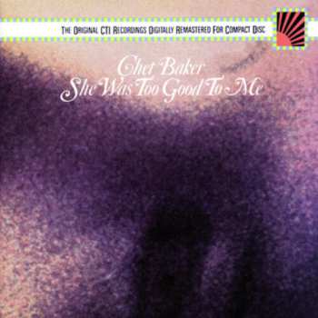 CD Chet Baker: She Was Too Good To Me