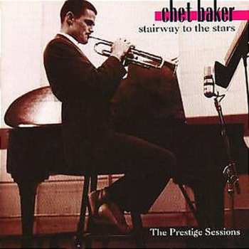 CD Chet Baker: Stairway To The Stars (The Prestige Sessions)