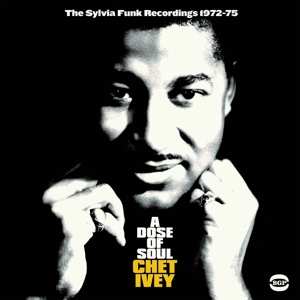 CD Chet Ivey: A Dose Of Soul - The Sylvia Funk Recordings 1971-1975