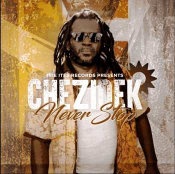 LP Chezidek: Never Stop